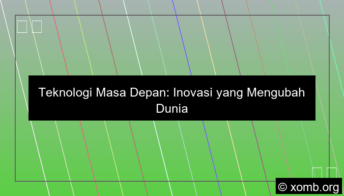 Teknologi Masa Depan