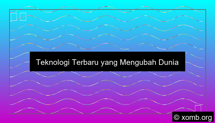 Teknologi Terbaru